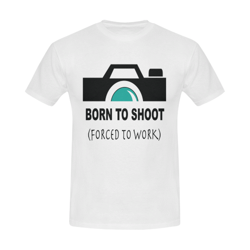 Born to Shoot Forced to Work Men's T-Shirt in USA Size (Front Printing Only)