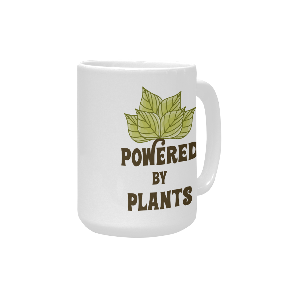 Powered by Plants (vegan) Custom Ceramic Mug (15OZ)