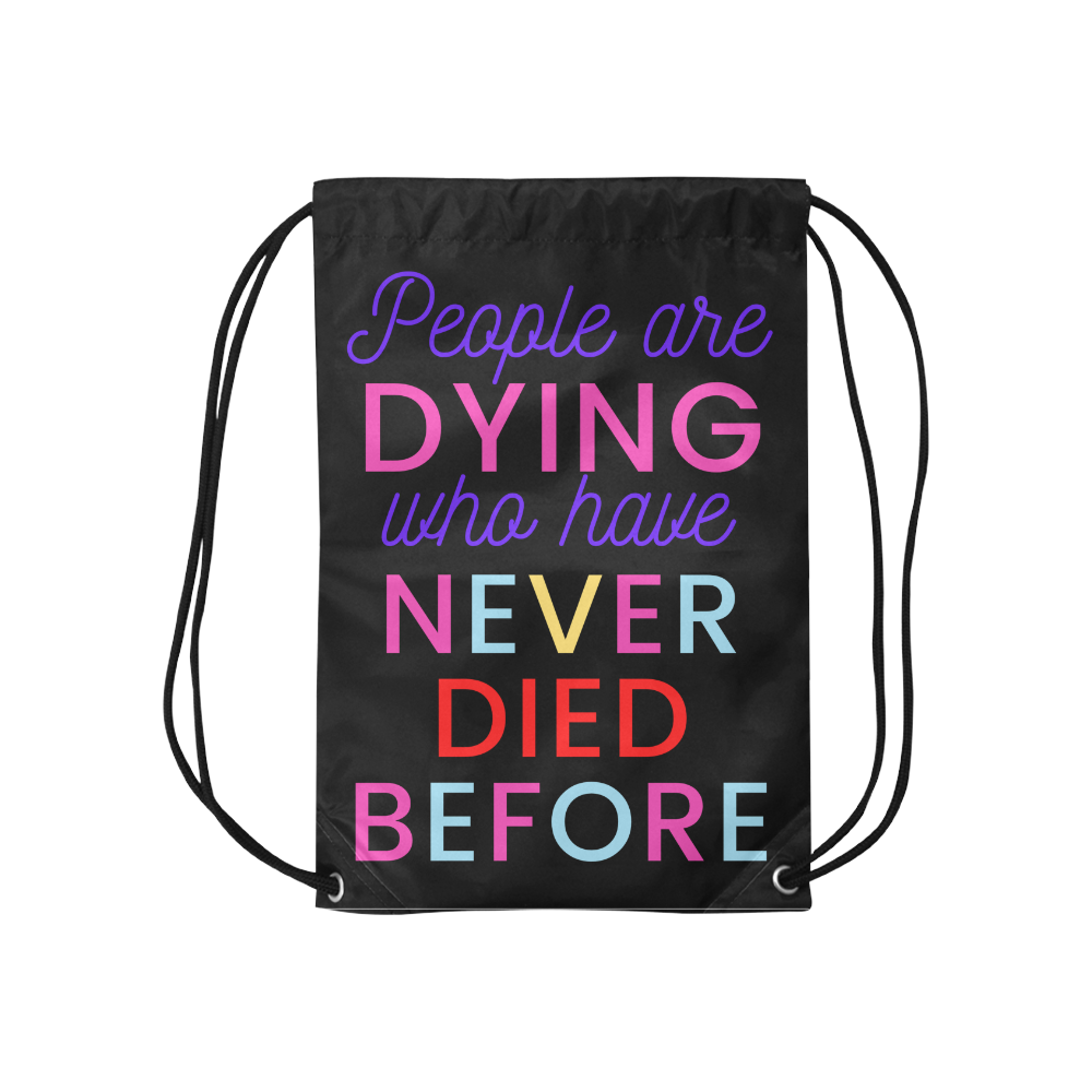 Trump PEOPLE ARE DYING WHO HAVE NEVER DIED BEFORE Small Drawstring Bag Model 1604 (Twin Sides) 11"(W) * 17.7"(H)