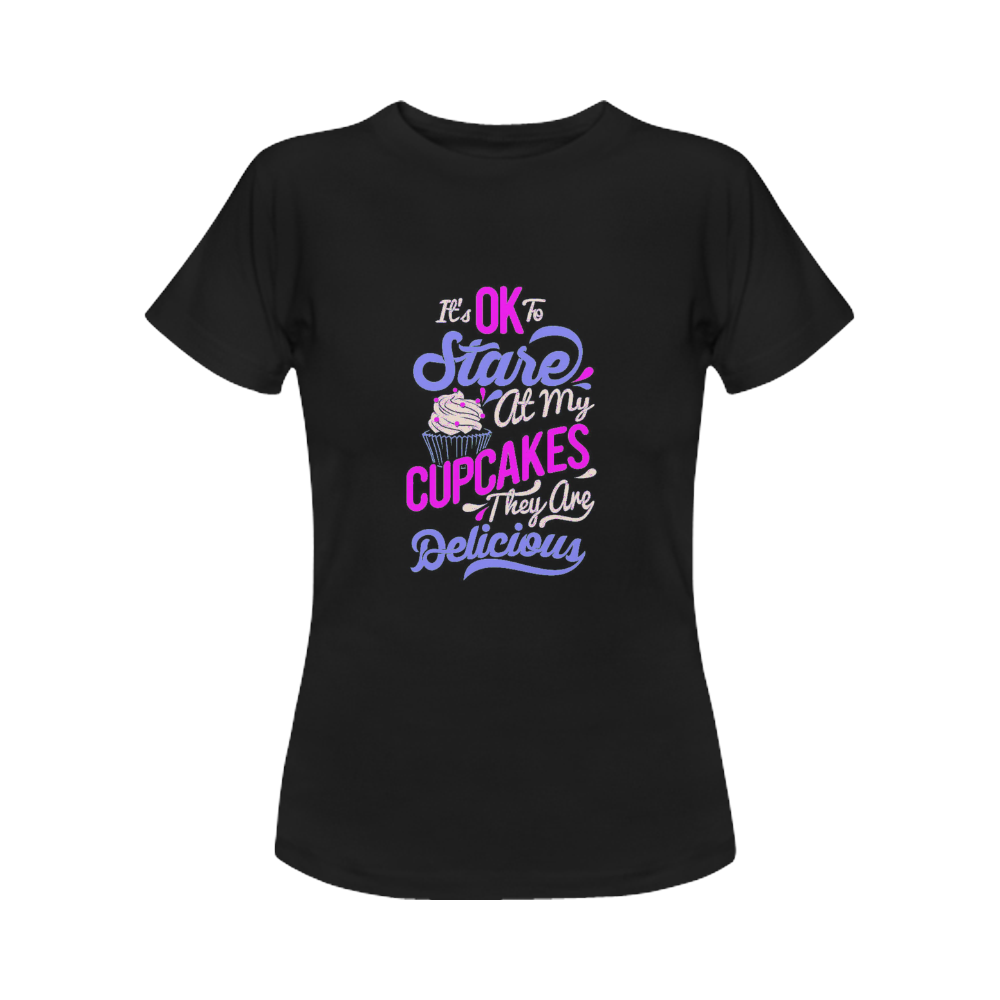 Its Ok To Stare At My Cupcakes Women's T-Shirt in USA Size (Front Printing Only)