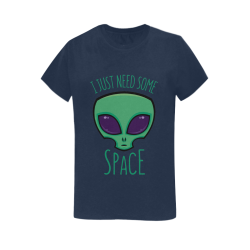I Just Need Some Space Alien Women's T-Shirt in USA Size (Two Sides Printing)
