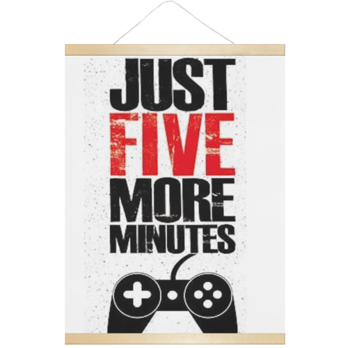 five more minutes Hanging Poster 18"x24"