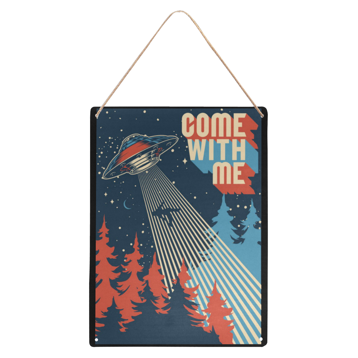 Come With Me UFO Metal Tin Sign 12"x16"
