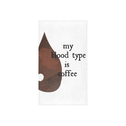 My blood type is coffee! Custom Towel 16"x28"