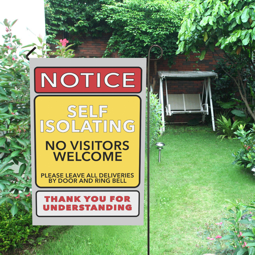 notice self isolating quarantine coronavirus yard flag Garden Flag 12‘’x18‘’（Without Flagpole）