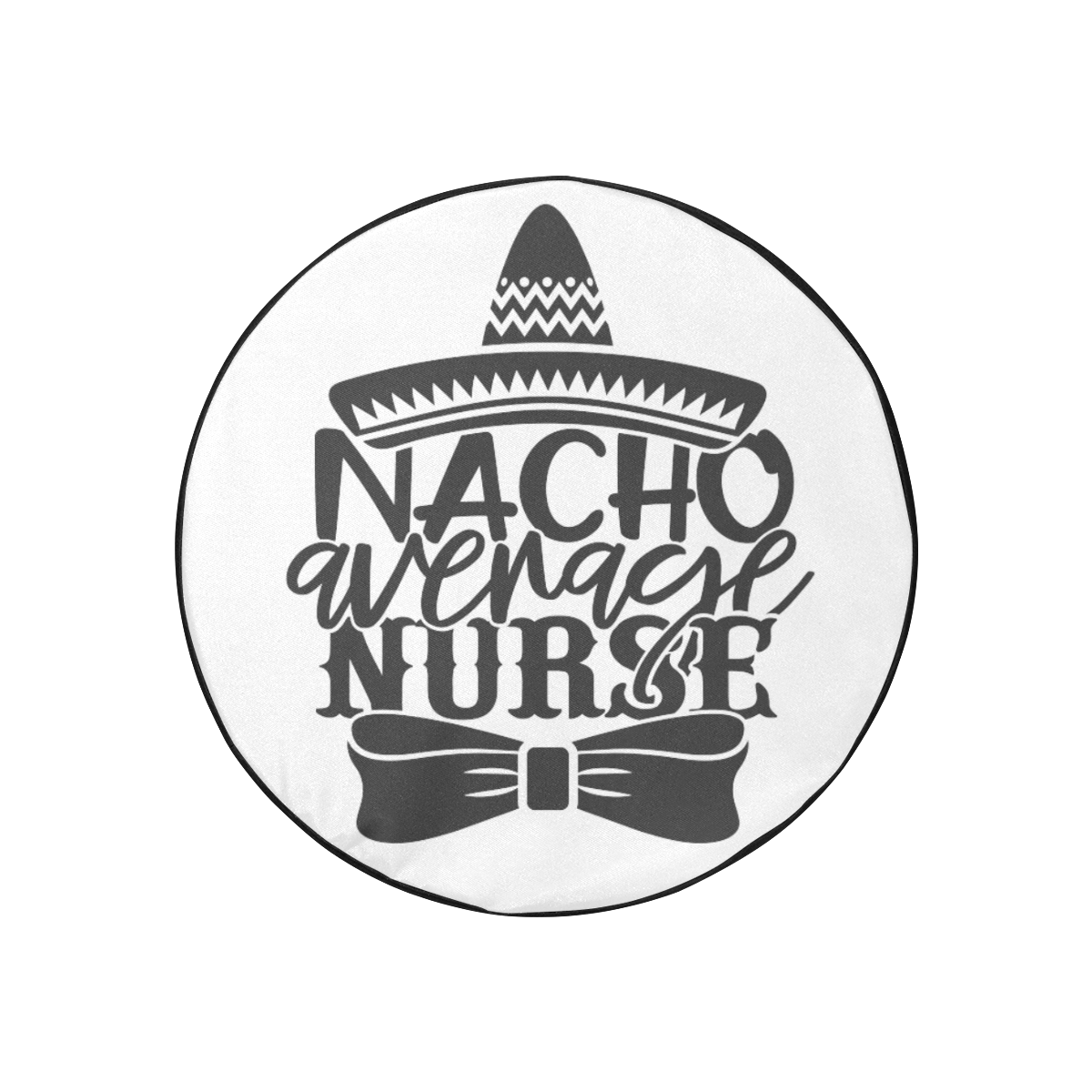 Humor Nacho average Nurse dark grey 30 Inch Spare Tire Cover