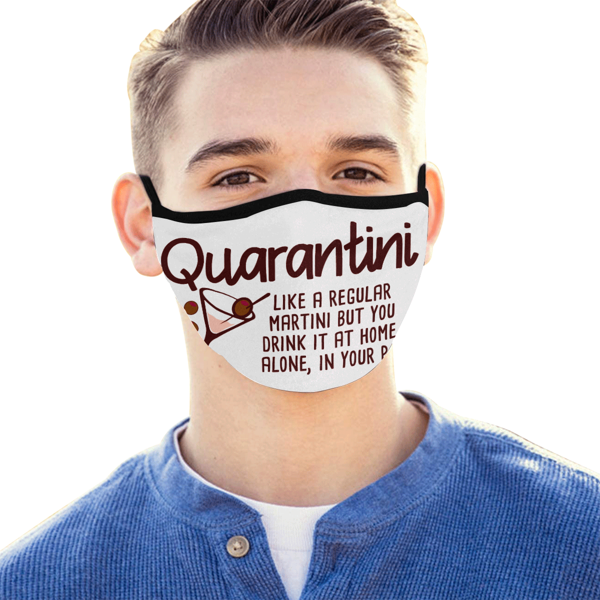 Quarantini drink alone in your PJ-white Mouth Mask