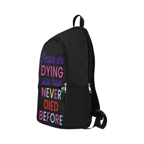 Trump PEOPLE ARE DYING WHO HAVE NEVER DIED BEFORE Fabric Backpack for Adult (Model 1659)