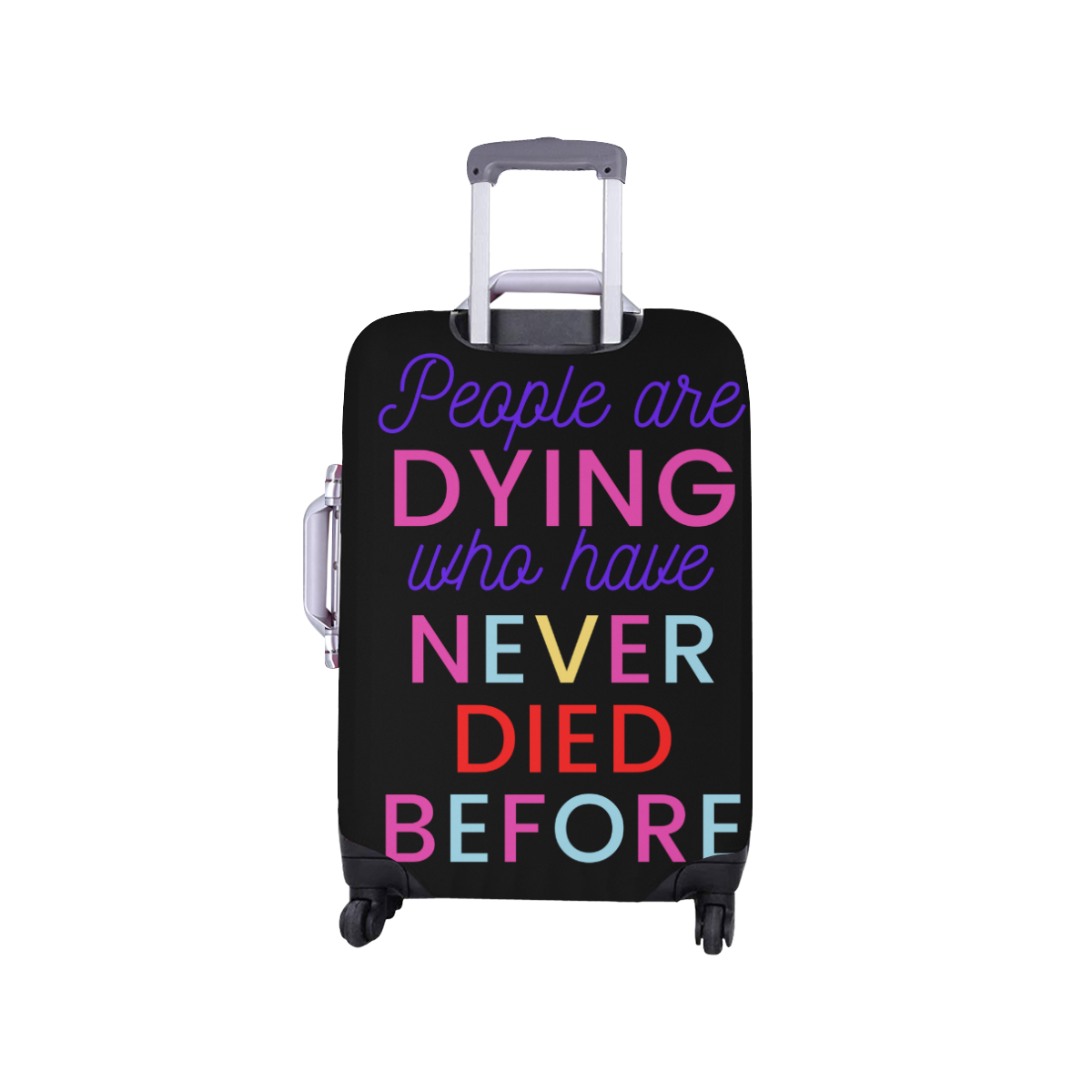Trump PEOPLE ARE DYING WHO HAVE NEVER DIED BEFORE Luggage Cover/Small 18"-21"