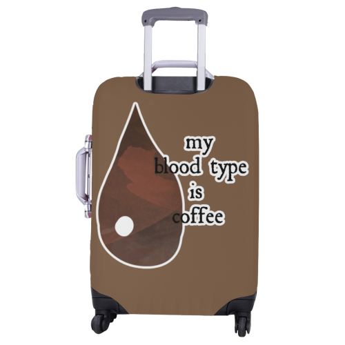 My blood type is coffee! Luggage Cover/Large 26"-28"