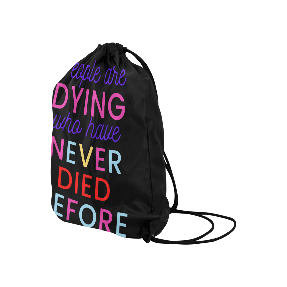 Trump PEOPLE ARE DYING WHO HAVE NEVER DIED BEFORE Large Drawstring Bag Model 1604 (Twin Sides)  16.5"(W) * 19.3"(H)