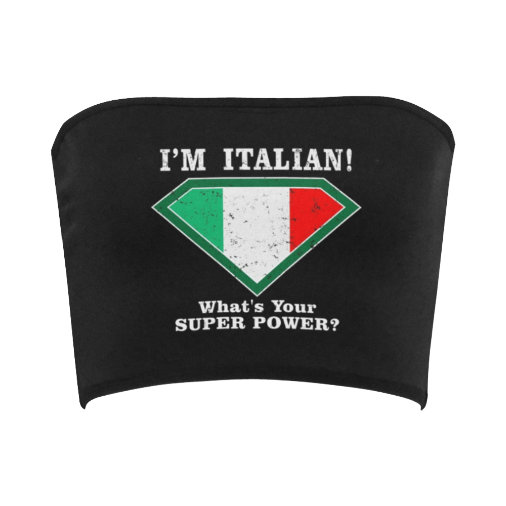 I'M Italian What's Your Super Power Bandeau Top
