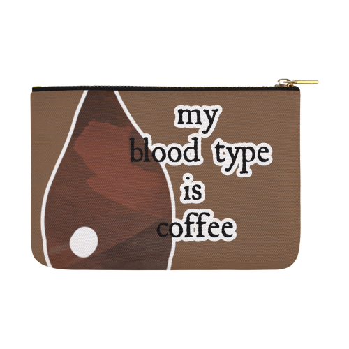 My blood type is coffee! Carry-All Pouch 12.5''x8.5''