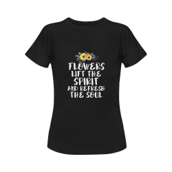Flowers Lift The Spirit And Refresh The Soul T-Shirt Women's Classic T-Shirt (Model T17）