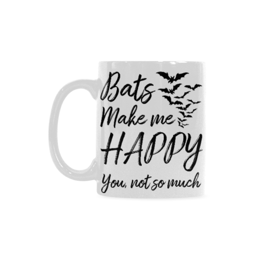 Bats make me happy Custom White Mug (11OZ)