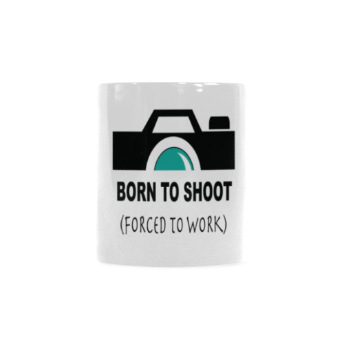 Born to Shoot Forced to Work Custom White Mug (11OZ)