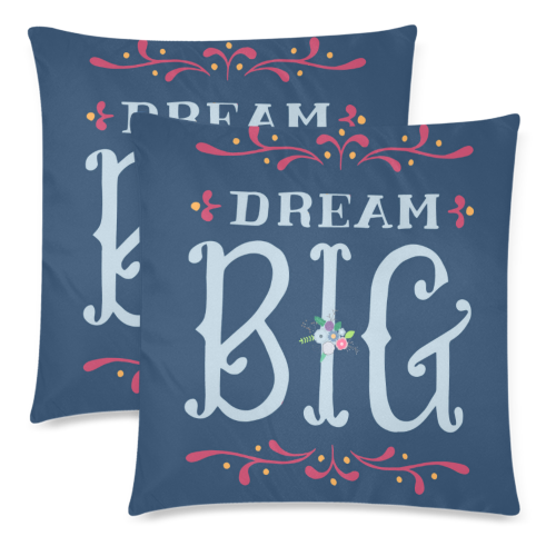 Floral Happiness Dream Big Custom Zippered Pillow Cases 18"x 18" (Twin Sides) (Set of 2)
