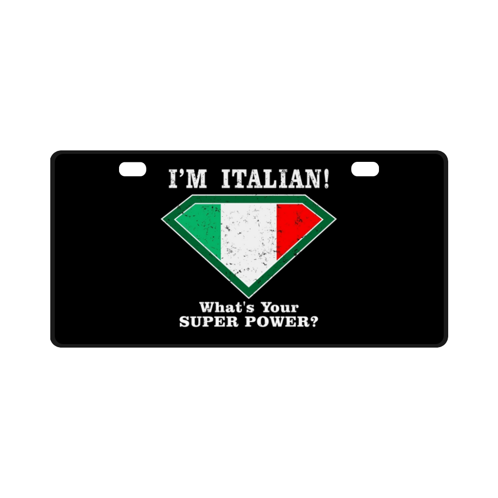 I'M Italian What's Your Super Power License Plate