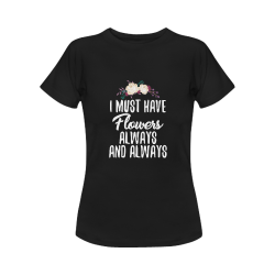 I Must Have Flowers Always And Always Flowering T-Shirt Women's Classic T-Shirt (Model T17）