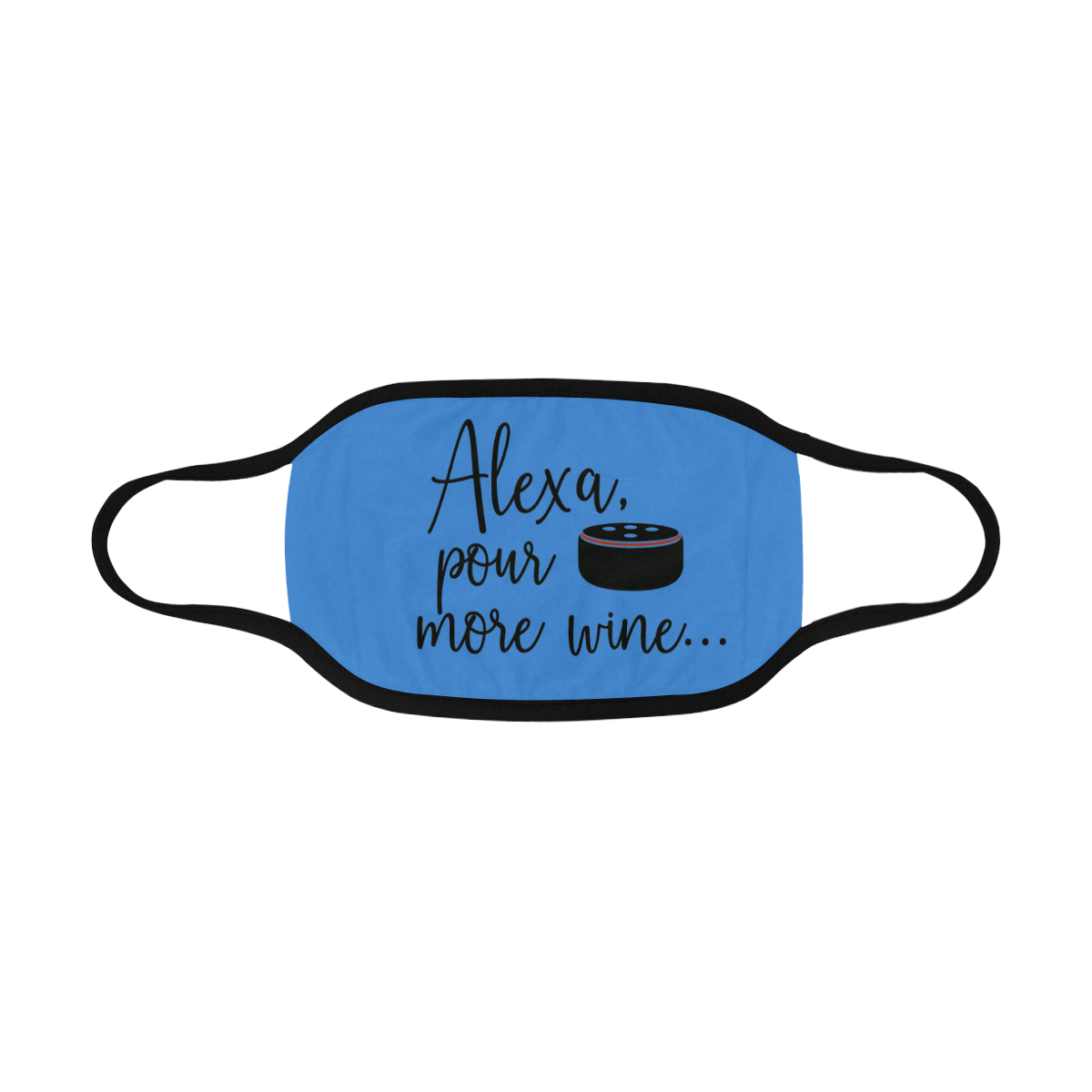 Humor - Alexa pour more wine - corvette blue Mouth Mask