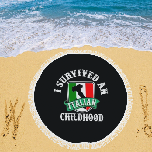 I Survived An Italian Childhood Circular Beach Shawl 59"x 59"