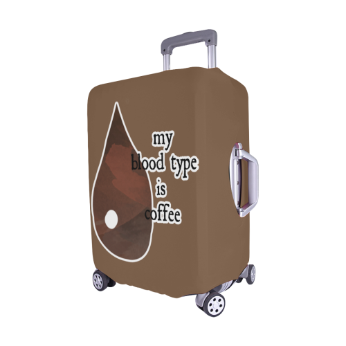 My blood type is coffee! Luggage Cover/Medium 22"-25"