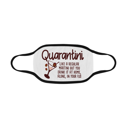 Quarantini drink alone in your PJ-white Mouth Mask