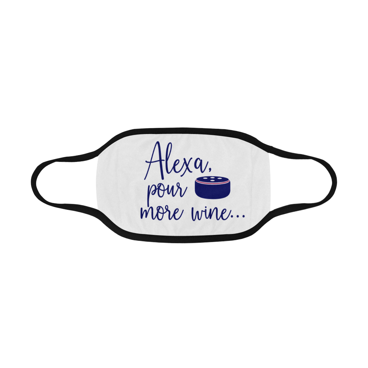 Humor - Alexa pour more wine - dark blue on white Mouth Mask